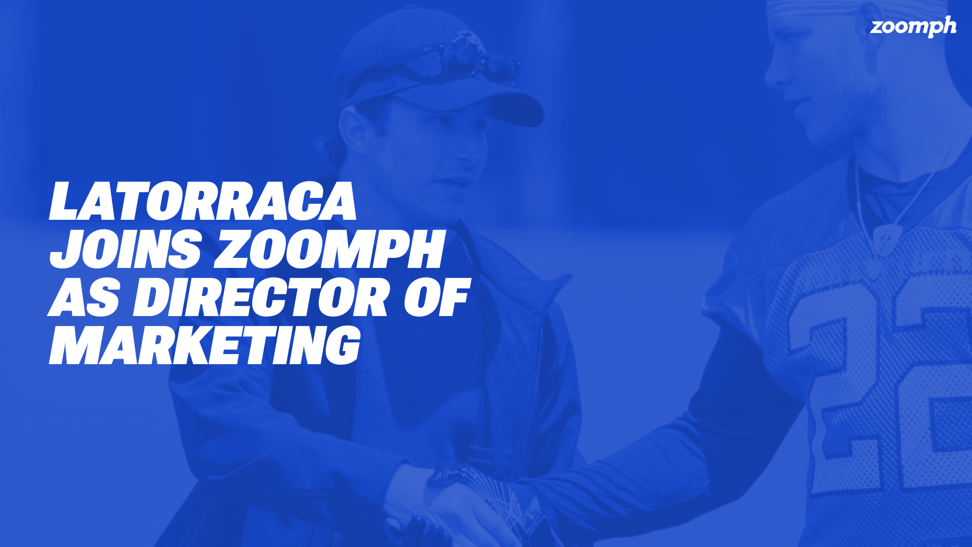 Dan LaTorraca Joins Zoomph as Director of Marketing