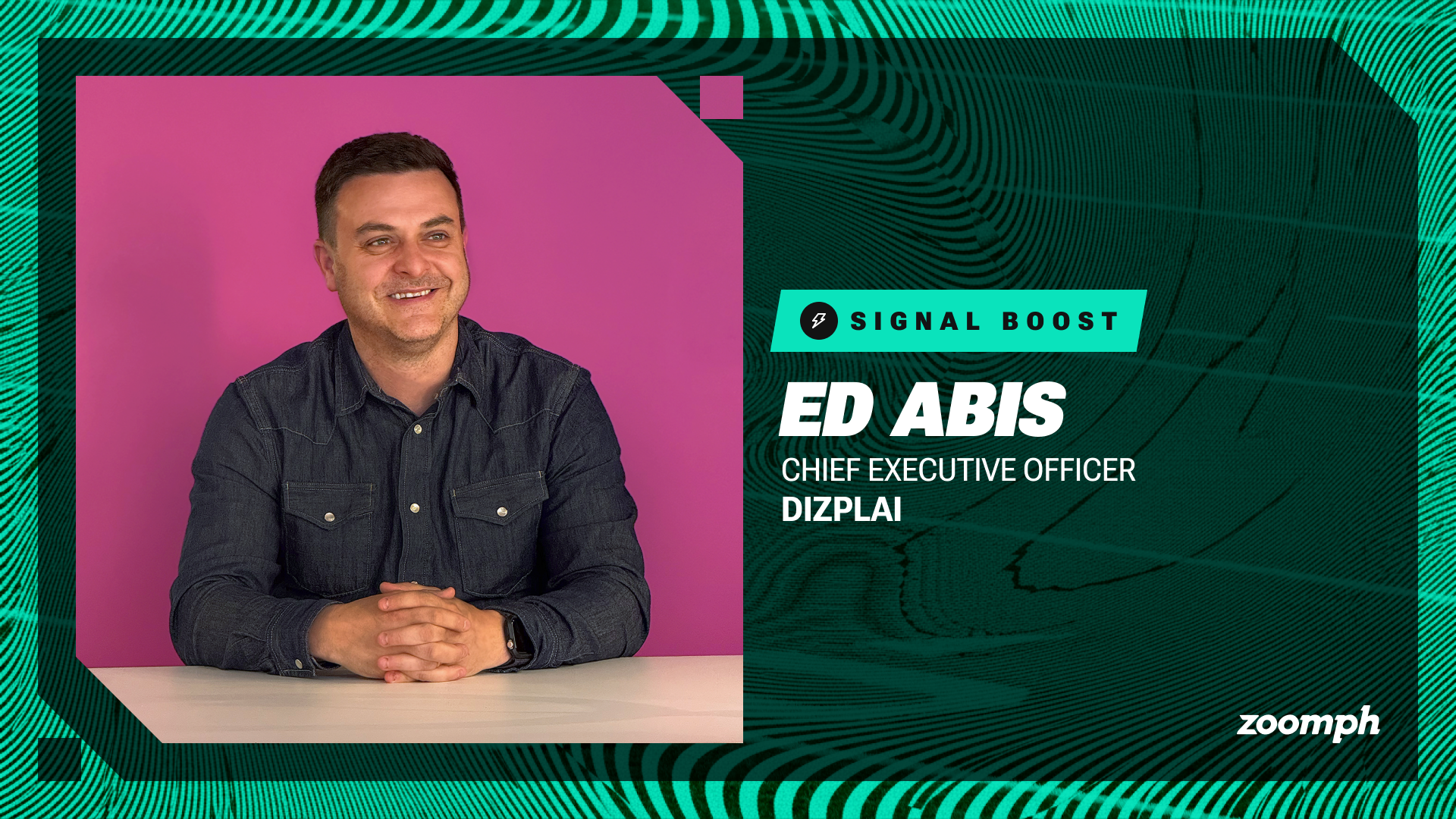 Ed Abis - Dizplai - Zoomph Signal Boost